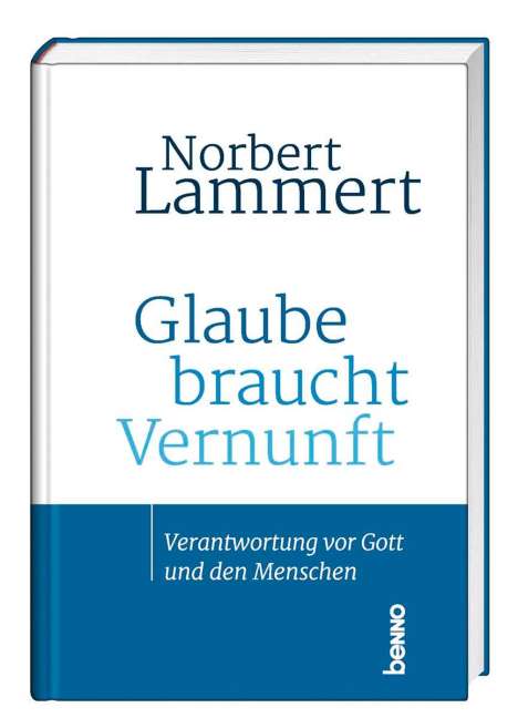 Norbert Lammert: Glaube braucht Vernunft, Buch