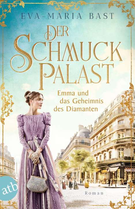 Eva-Maria Bast: Der Schmuckpalast - Emma und das Geheimnis des Diamanten, Buch