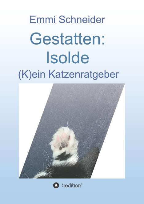 Emmi Schneider: Gestatten: Isolde, Buch