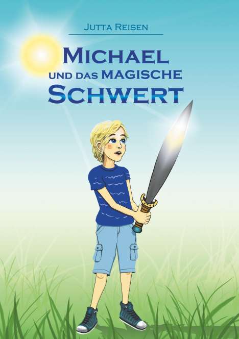Jutta Reisen: Michael und das magische Schwert, Buch