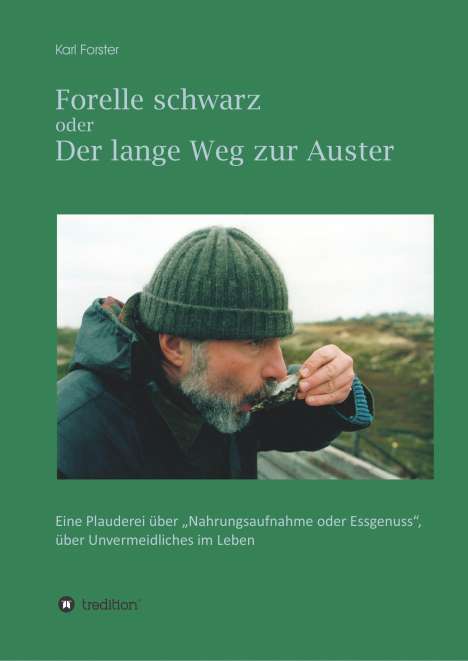 Karl Forster: Forelle schwarz oder der lange Weg zur Auster, Buch