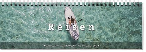 Literarischer Tischkalender Reisen 2021, Kalender