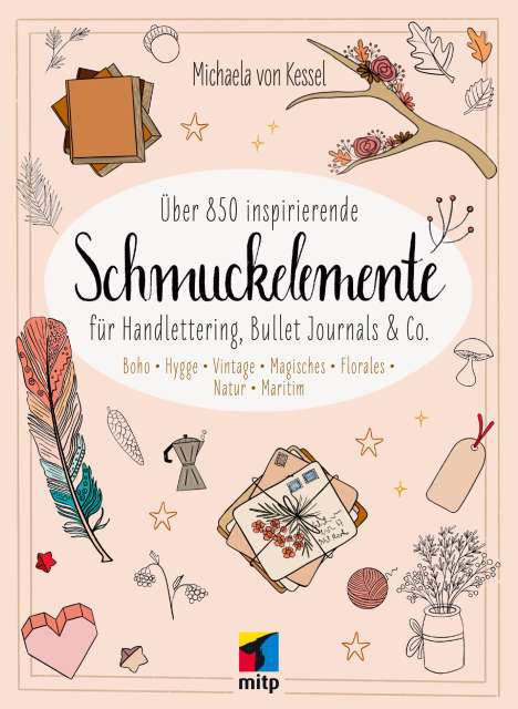 Michaela von Kessel: Über 850 Inspirierende Schmuckelemente für Handlettering, Bullet Journals &amp; Co., Buch
