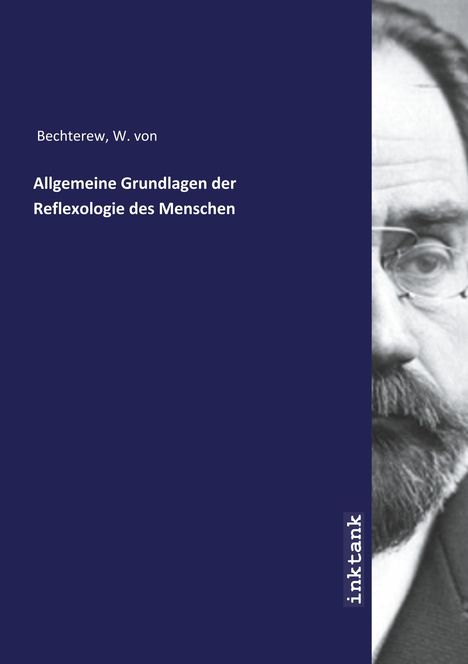 W. von Bechterew: Allgemeine Grundlagen der Reflexologie des Menschen, Buch