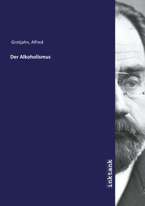 Alfred Grotjahn: Der Alkoholismus, Buch