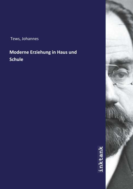 Johannes Tews: Moderne Erziehung in Haus und Schule, Buch