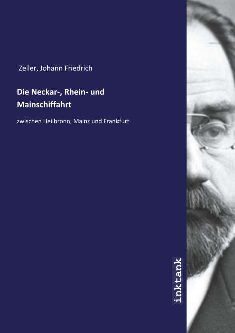 Johann Friedrich Zeller: Die Neckar-, Rhein- und Mainschiffahrt, Buch
