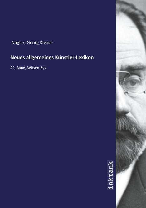 Georg Kaspar Nagler: Neues allgemeines Künstler-Lexikon, Buch