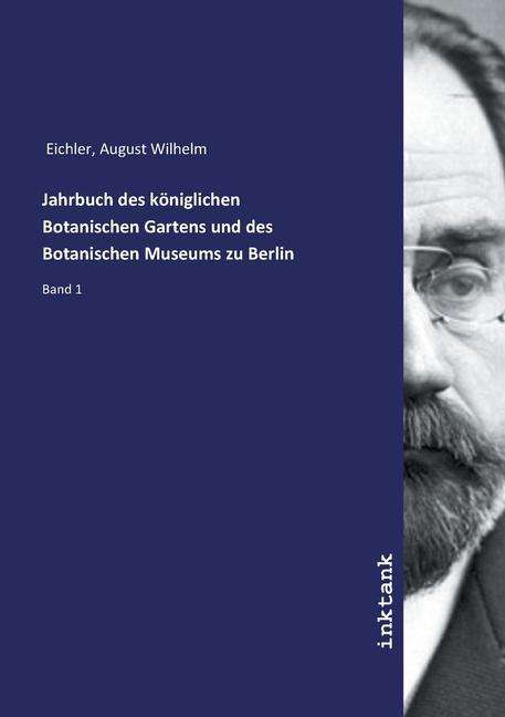 August Wilhelm Eichler: Jahrbuch des königlichen Botanischen Gartens und des Botanischen Museums zu Berlin, Buch
