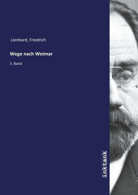 Friedrich Lienhard: Wege nach Weimar, Buch