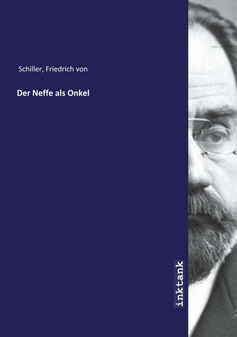 Friedrich von Schiller: Der Neffe als Onkel, Buch