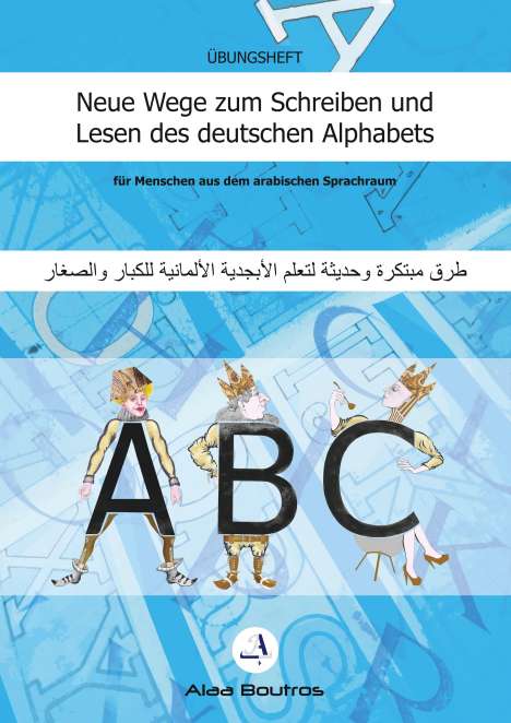 Alaa Boutros: Neue Wege zum Schreiben und Lesen des deutschen Alphabets, Buch