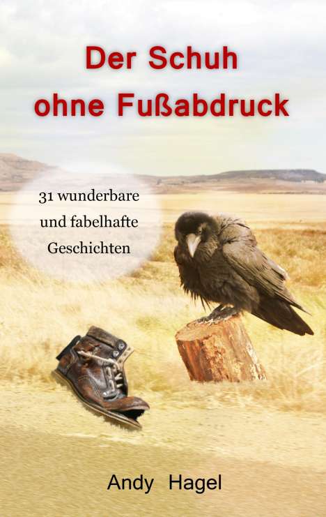 Andy Hagel: Der Schuh ohne Fußabdruck, Buch