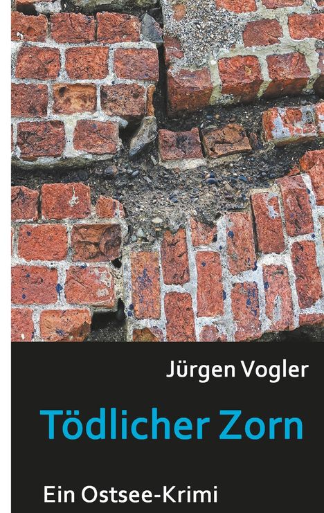 Jürgen Vogler: Tödlicher Zorn, Buch