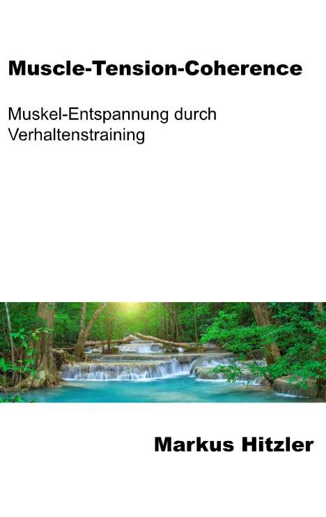 Markus Hitzler: Muscle-Tension-Coherence, Buch