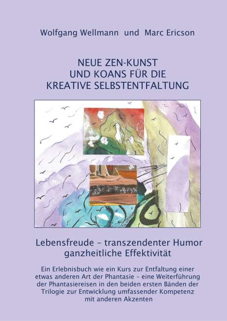 Wolfgang Wellmann: Neue Zen-Kunst Und Koans Für Die Kreative Selbstentfaltung, Buch