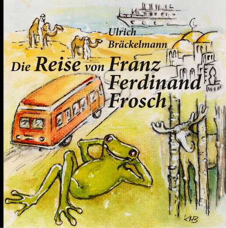 Ulrich Bräckelmann: Die Reise von Franz Ferdinand Frosch, Buch
