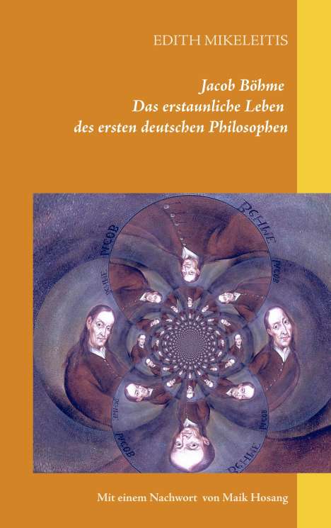 Edith Mikeleitis: Jacob Böhme - Das erstaunliche Leben des ersten deutschen Philosophen, Buch