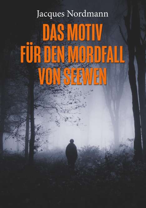 Jacques Nordmann: Das Motiv für den Mordfall von Seewen, Buch