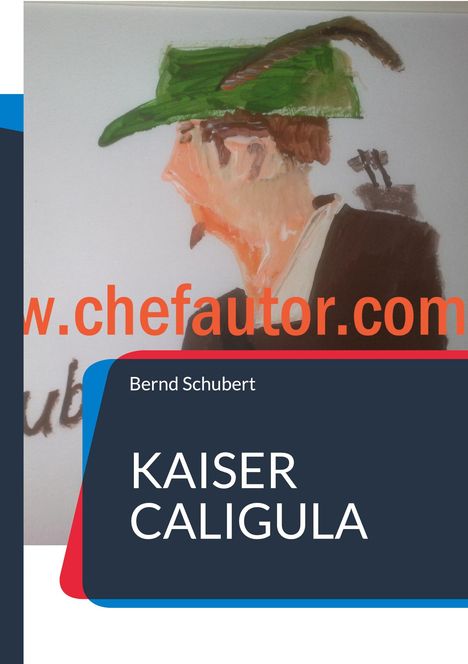 Bernd Schubert: Kaiser Caligula, Buch
