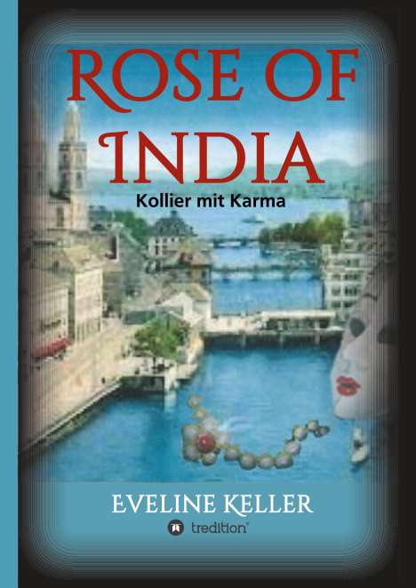 Eveline Keller: Rose of India, Buch