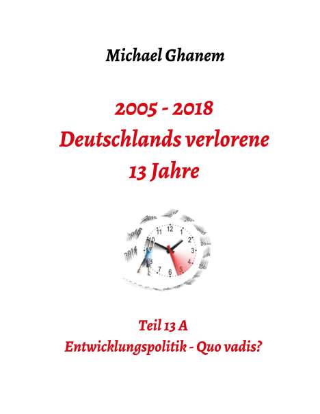 Michael Ghanem: Deutschlands verlorene 13 Jahre, Buch
