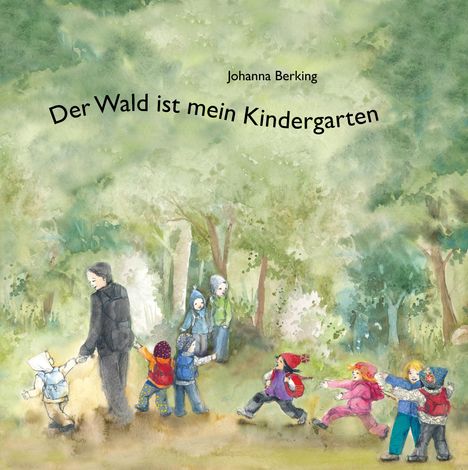 Johanna Berking: Der Wald ist mein Kindergarten, Buch