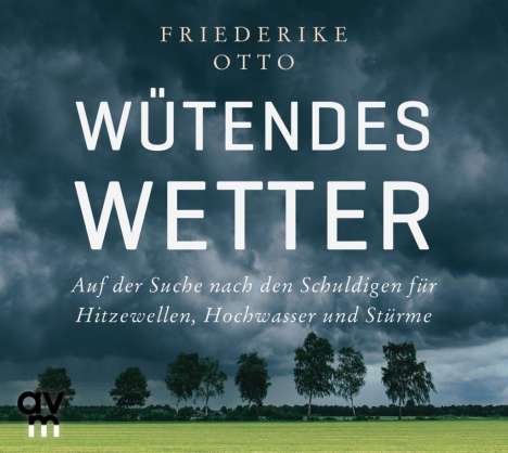 Friederike Otto: Wütendes Wetter, CD