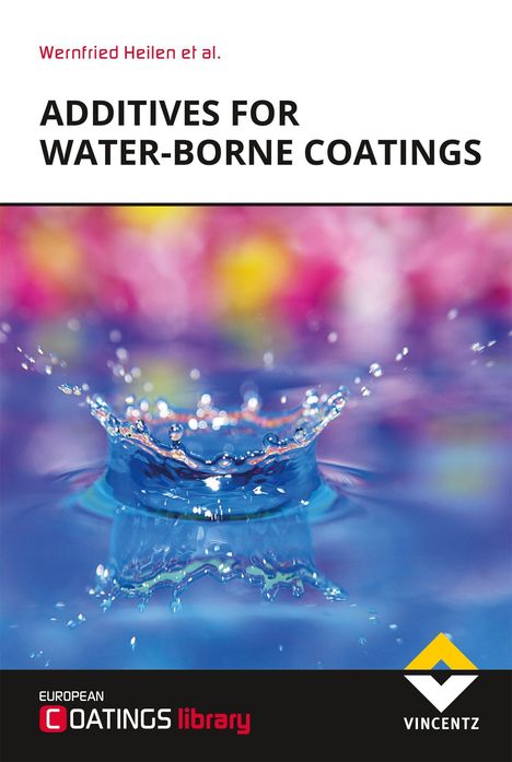 Wernfried Heilen: Heilen, W: Additives for Water-borne Coatings, Buch
