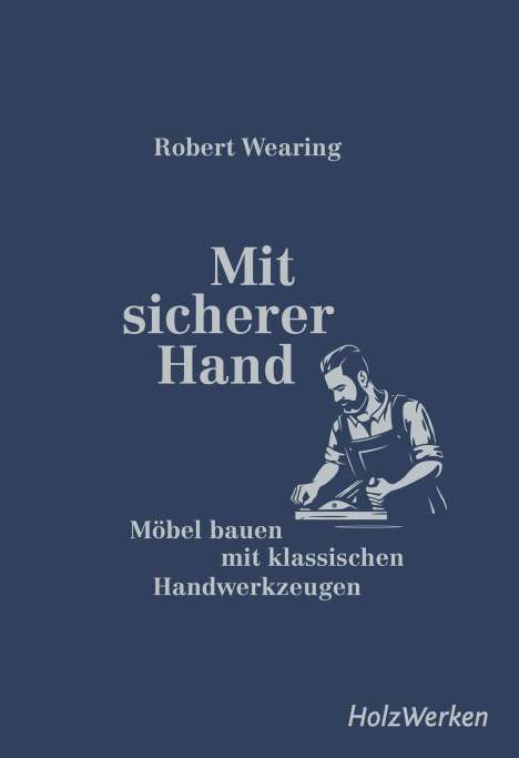 Robert Wearing: Mit sicherer Hand, Buch