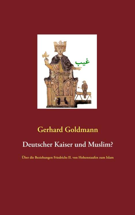Gerhard Goldmann: Deutscher Kaiser und Muslim?, Buch
