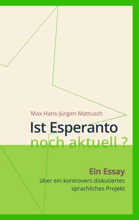 Max Hans-Jürgen Mattusch: Ist Esperanto noch aktuell ?, Buch