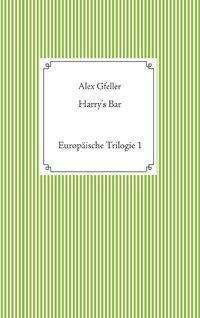 Alex Gfeller: Gfeller, A: Harry's Bar, Buch