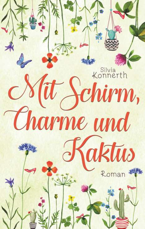 Silvia Konnerth: Mit Schirm, Charme und Kaktus, Buch