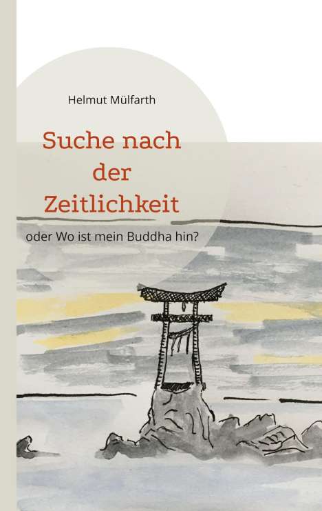 Helmut Mülfarth: Suche nach der Zeitlichkeit, Buch