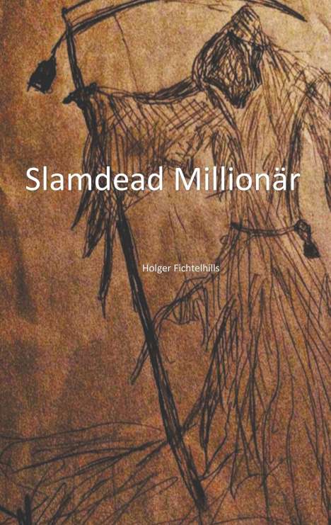 Holger Fichtelhills: Slamdead Millionär, Buch