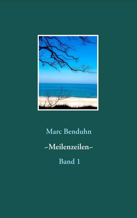 Marc Benduhn: Meilenzeilen -Gedichte-, Buch