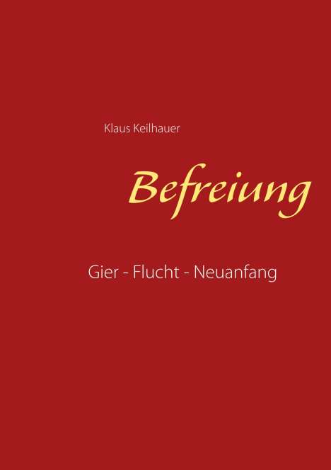 Klaus Keilhauer: Befreiung, Buch