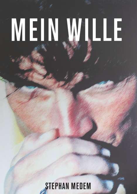 Stephan Medem: Mein Wille, Buch