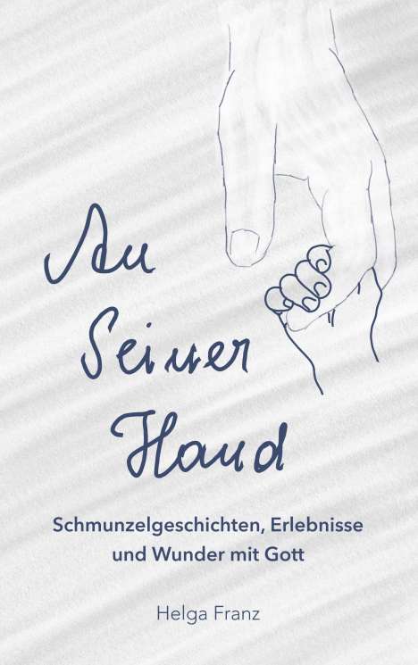 Helga Franz: An Seiner Hand, Buch