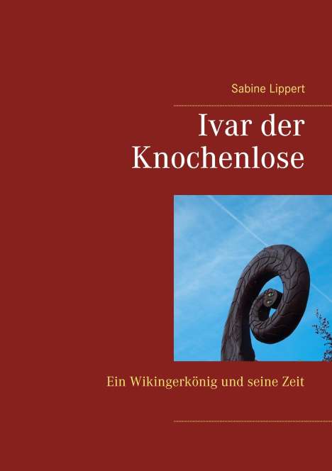 Sabine Lippert: Lippert, S: Ivar der Knochenlose, Buch