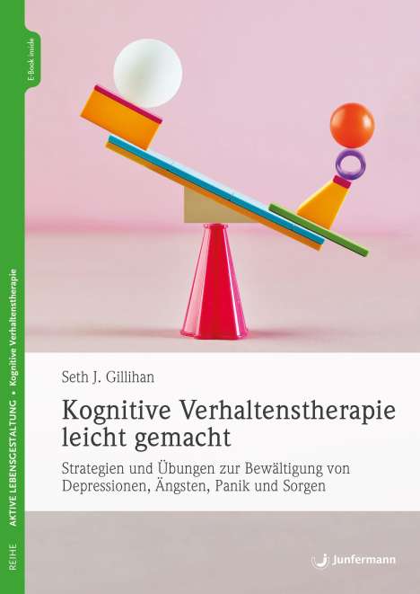 Seth J. Gillihan: Kognitive Verhaltenstherapie leicht gemacht, 1 Buch und 1 Diverse