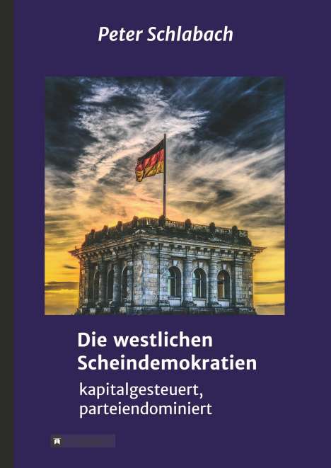 Peter Schlabach: Die westlichen Scheindemokratien, Buch