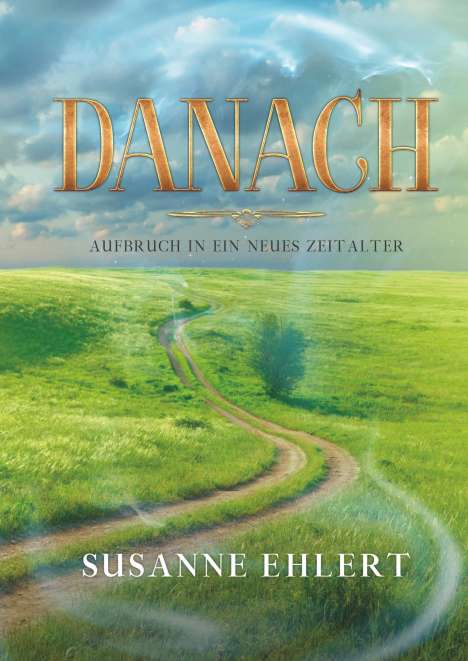 Susanne Ehlert: DANACH - Aufbruch in ein neues Zeitalter, Buch