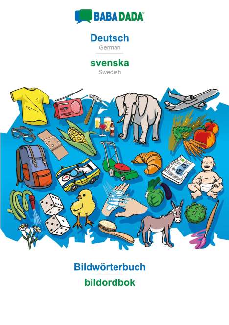 Babadada Gmbh: BABADADA, Deutsch - svenska, Bildwörterbuch - bildordbok, Buch