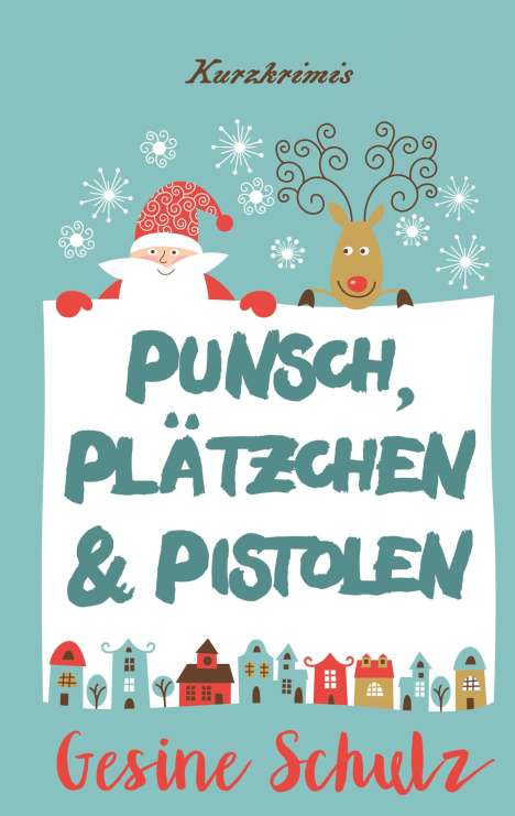Gesine Schulz: Punsch, Plätzchen &amp; Pistolen, Buch