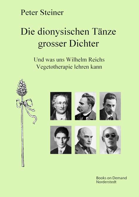 Peter Steiner: Steiner, P: Die dionysischen Tänze grosser Dichter, Buch