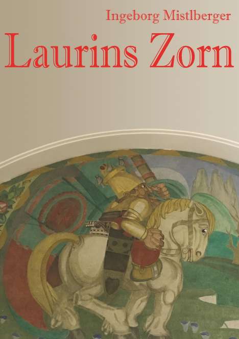 Ingeborg Mistlberger: Laurins Zorn, Buch