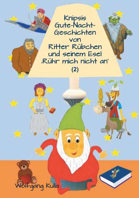 Wolfgang Kulla: Kulla, W: Knipsis Gute-Nacht-Geschichten von Ritter Rübchen, Buch