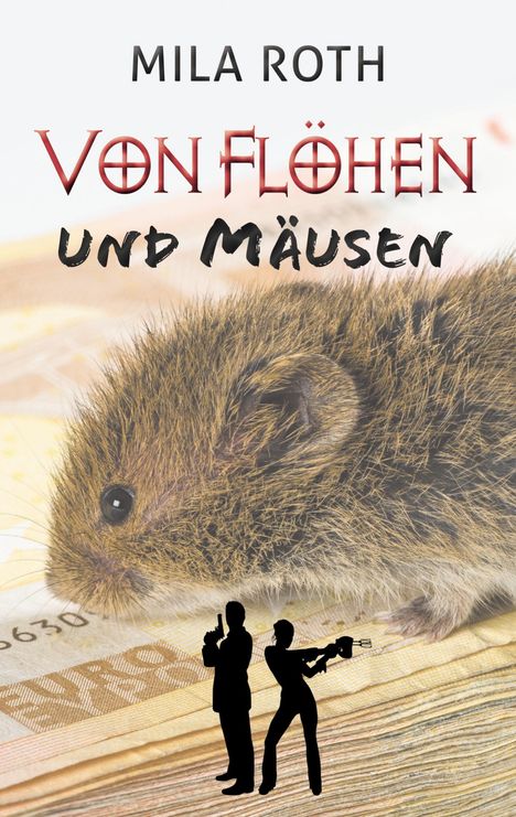 Mila Roth: Roth, M: Von Flöhen und Mäusen, Buch